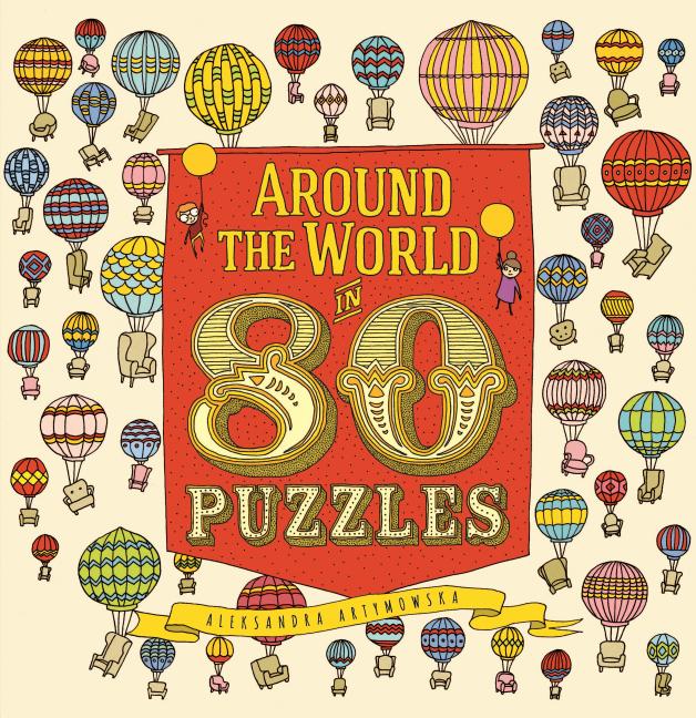Item #320160 Around the World in 80 Puzzles. Aleksandra Artymoska