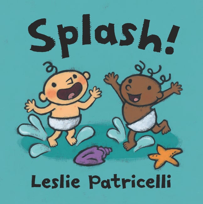 Item #335720 Splash! (Leslie Patricelli board books). Leslie Patricelli