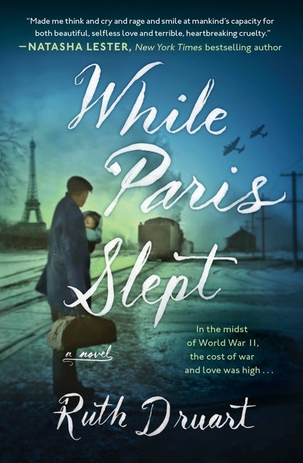 Item #328353 While Paris Slept: A Novel. Ruth Druart