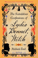 Item #347658 The Scandalous Confessions of Lydia Bennet, Witch. Melinda Taub