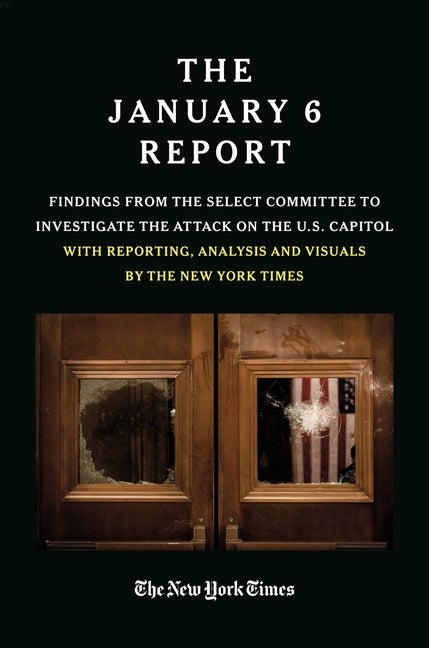 Item #321187 THE JANUARY 6 REPORT: Findings from the Select Committee to Investigate the Attack...