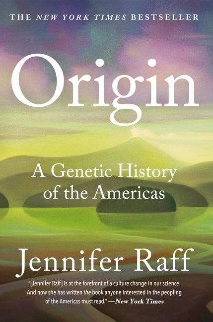 Item #325086 Origin: A Genetic History of the Americas. Jennifer Raff.