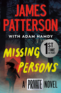 Item #355699 Missing Persons: A Private Novel: The Most Exciting International Thriller Series...