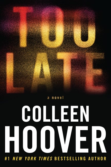Item #335875 Too Late: Definitive Edition. Colleen Hoover