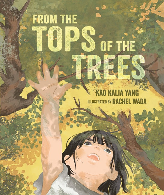 Item #321659 From the Tops of the Trees. Kao Kalia Yang