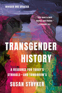 Item #434428 Transgender History, Third Edition: A Resource for Today's Struggle--And...
