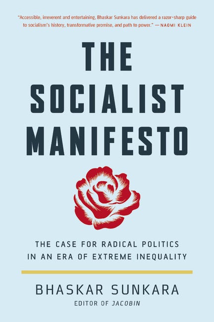 Item #331608 The Socialist Manifesto: The Case for Radical Politics in an Era of Extreme...