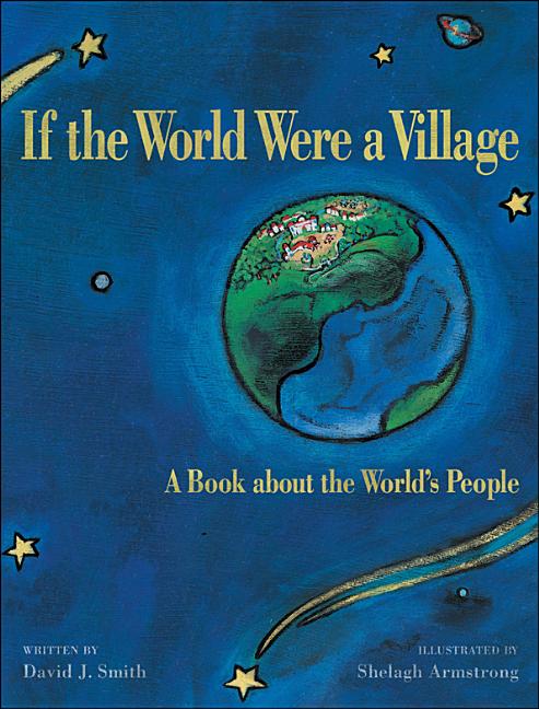 Item #268390 If the World Were a Village: A Book about the World’s People (CitizenKid). David...