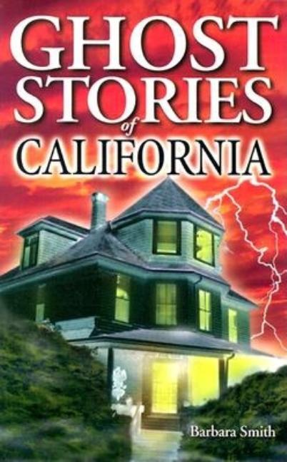 Item #345239 Ghost Stories of California. BARBARA SMITH