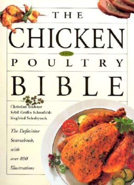 Item #249156 The Chicken and Poultry Bible. Christian Teubner