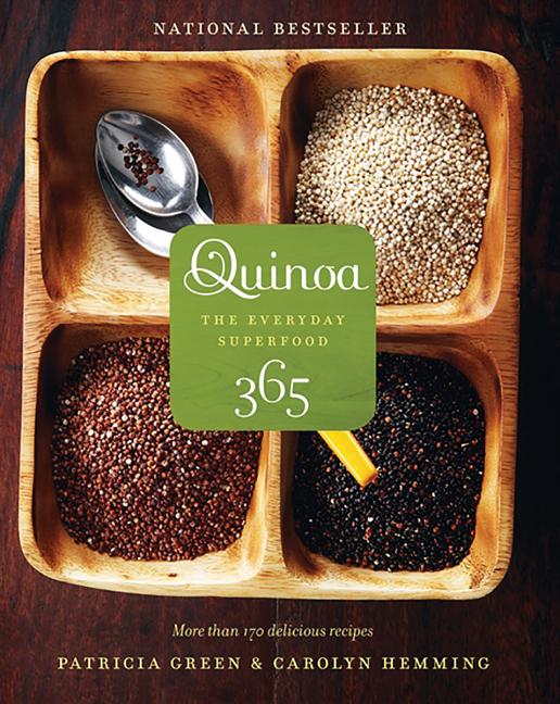 Item #224836 Quinoa 365: The Everyday Superfood. Patricia Green, Carolyn Hemming