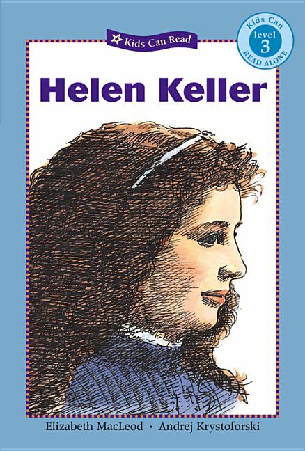 Item #176361 Helen Keller (Kids Can Read). Elizabeth MacLeod