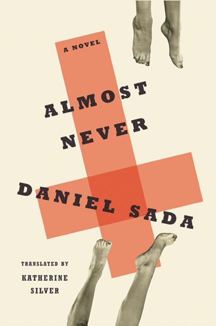 Item #326238 Almost Never: A Novel. Daniel Sada