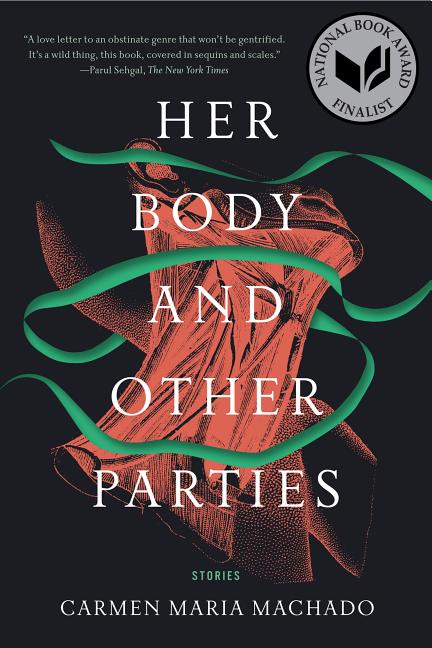 Item #353843 Her Body and Other Parties: Stories. Carmen Maria Machado