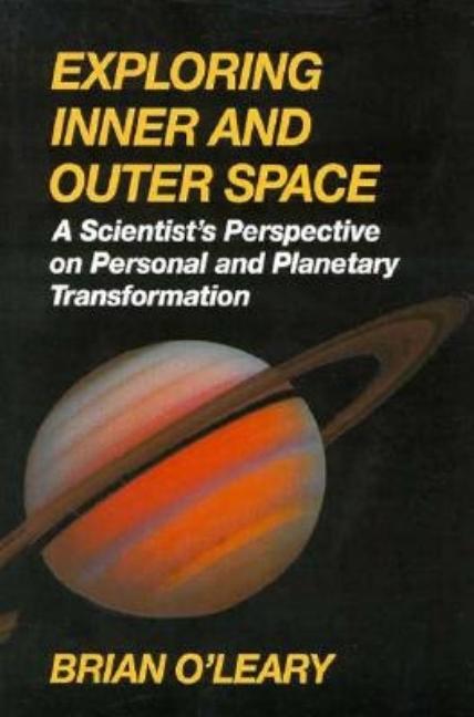 Item #86531 Exploring Inner and Outer Space: A Scientist's Perspective on Personal and Planetary...