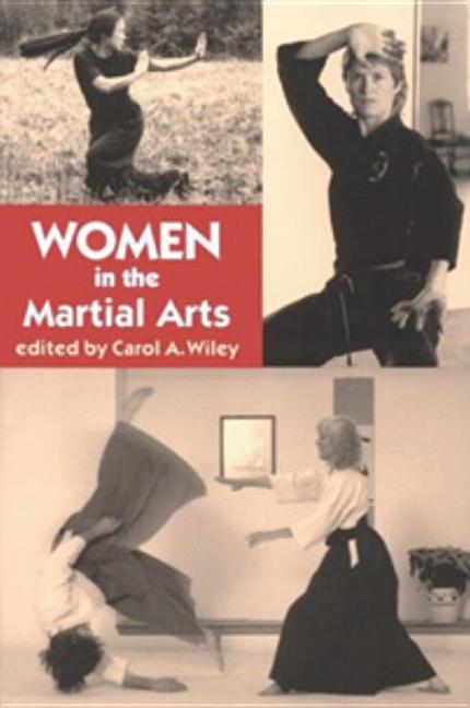 Item #190520 Women in the Martial Arts (Io Series, No 46). Carol A. Wiley