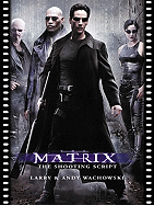 Item #345589 The Matrix: The Shooting Script (Newmarket Shooting Script). Larry Wachowski, Andy,...