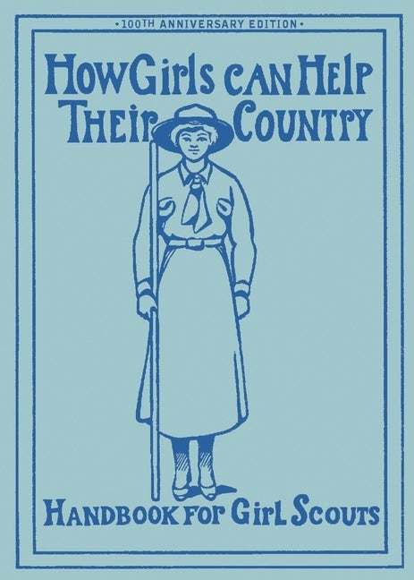 Item #344135 How Girls Can Help Their Country: Handbook for Girl Scouts. W. J. Hoxie.