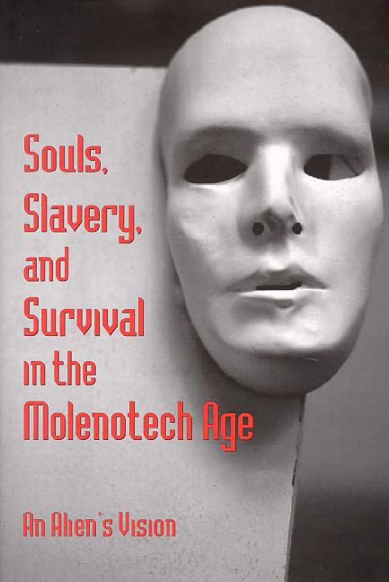 Item #78412 Souls, Slavery, and Survival in the Molenotech Age: An Alien's Version. Lin Sten