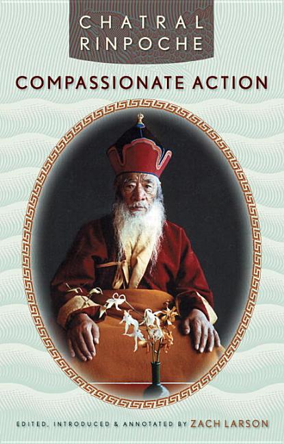 Item #261261 Compassionate Action. Chatral Rinpoche
