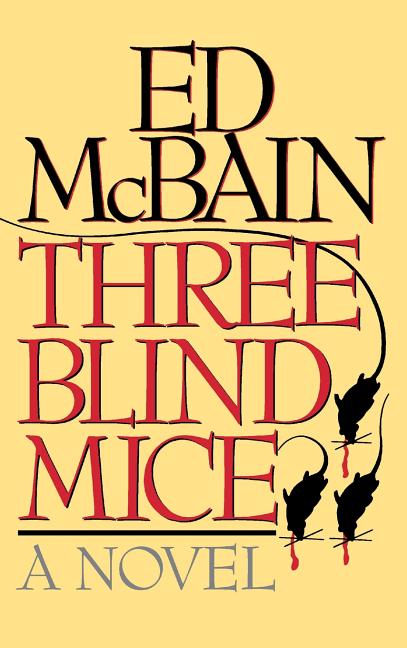 Item #84588 Three Blind Mice: A Novel. Ed McBain