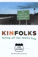 Item #313050 Kinfolks: Falling Off the Family Tree - The Search for My Melungeon Ancestors. Lisa...