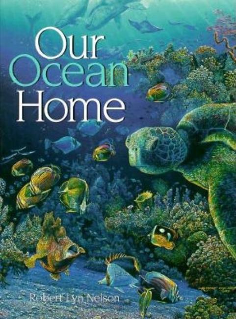 Item #340135 Our Ocean Home. ROBERT LYN NELSON