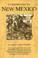 Item #341692 It Happened in New Mexico. James A. Crutchfield