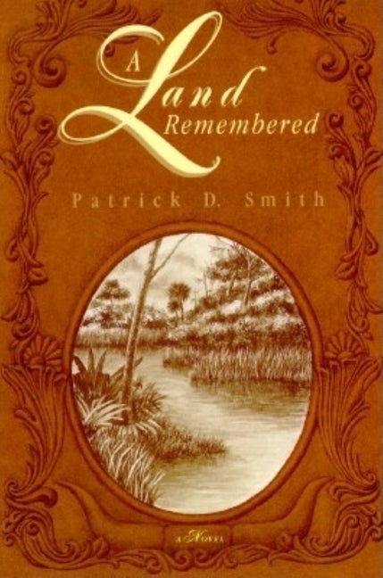 Item #137819 Land Remembered. PATRICK D. SMITH