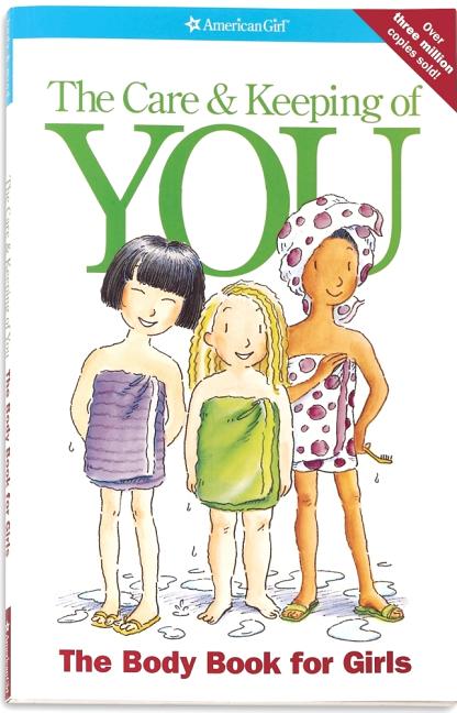 Item #312522 The Care & Keeping of You: The Body Book for Girls (American Girl Library...