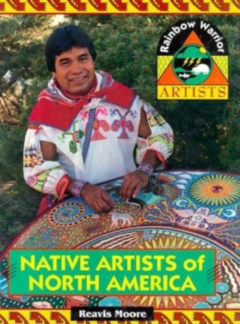 Item #216090 Native Artists of North America (Rainbow Warrior Artists). Reavis Moore