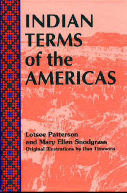 Item #134311 Indian Terms of the Americas (North & South America). Mary Ellen Snodgrass Lotsee...