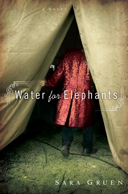 Item #343295 Water for Elephants: A Novel. Sara Gruen