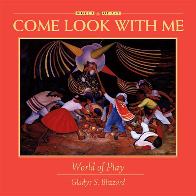 Item #173122 Come Look With Me: World of Play (Come Look With Me). Gladys S. Blizzard