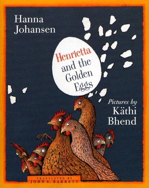 Item #219962 Henrietta And The Golden Eggs. Hanna Johansen