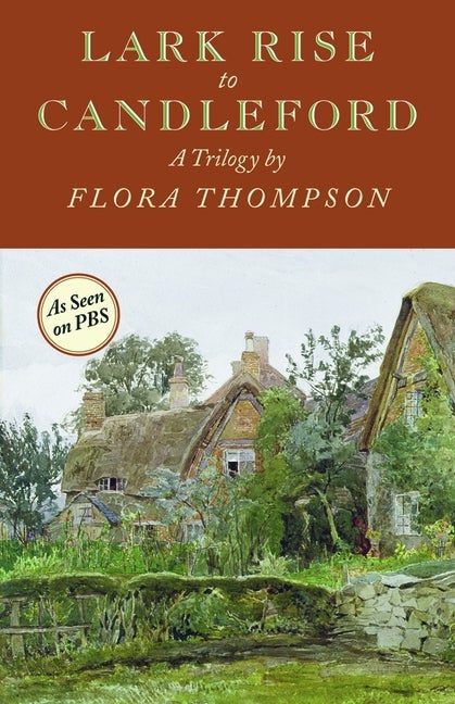 Item #346998 Lark Rise to Candleford: A Trilogy. Flora Thompson, Massingham, H. J