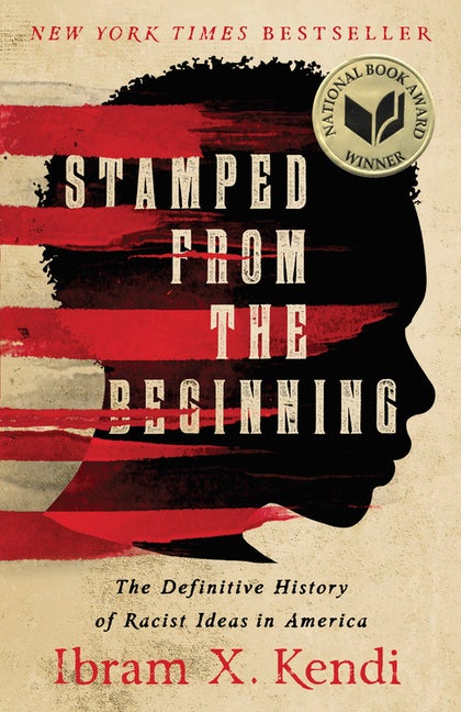 Item #347379 Stamped from the Beginning: The Definitive History of Racist Ideas in America. Ibram...