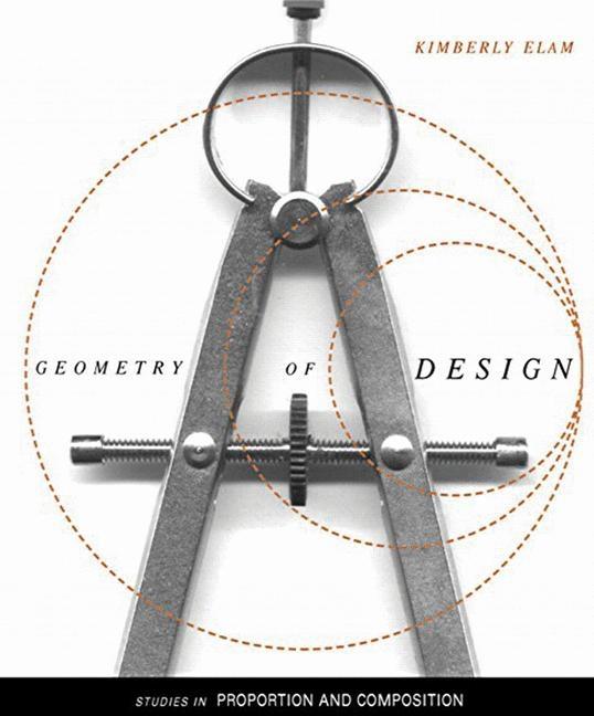 Item #321374 Geometry of Design: Studies in Proportion and Composition. Kimberly Elam