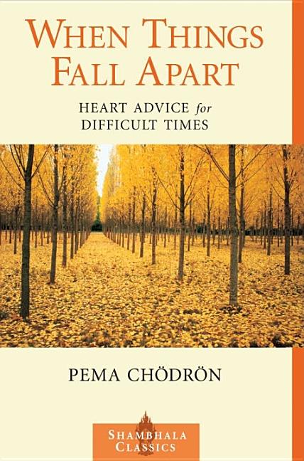 Item #329701 When Things Fall Apart: Heart Advice for Difficult Times (Shambhala Classics). Pema...