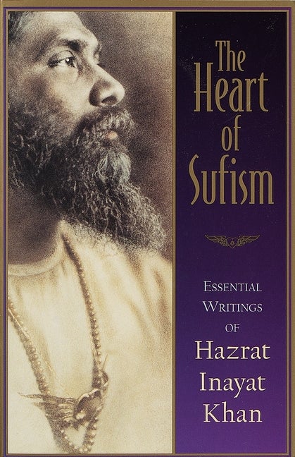 Item #336234 The Heart of Sufism: Essential Writings of Hazrat Inayat Khan. H. J. Witteveen