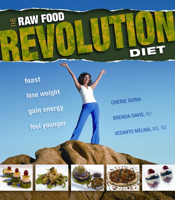 Item #185834 The Raw Food Revolution Diet. Brenda Davis Cherie Soria, Vesanto Melina