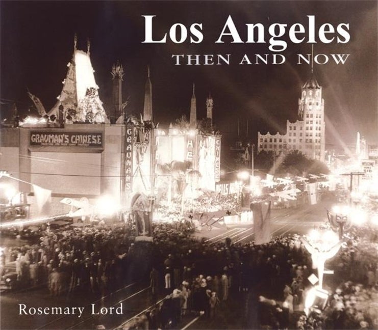 Item #321865 Los Angeles Then and Now. ROSEMARY LORD