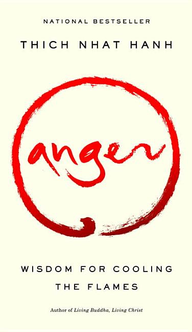 Item #337743 Anger: Wisdom for Cooling the Flames. Thich Nhat Hanh