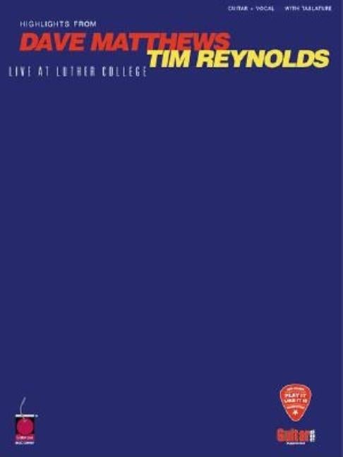 Item #171019 Dave Matthews/Tim Reynolds - Live at Luther College (Play-It-Like-It-Is). Dave...