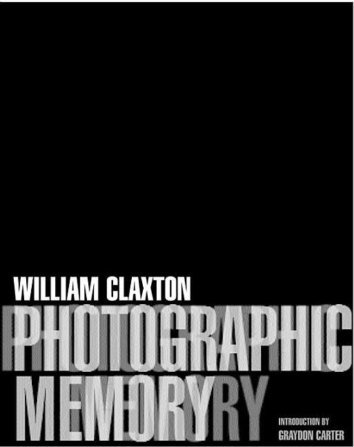 Item #200869 Photographic Memory. William Claxton