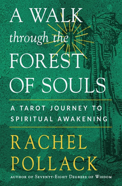 Item #327607 A Walk Through the Forest of Souls: A Tarot Journey to Spiritual Awakening. Rachel Pollack.