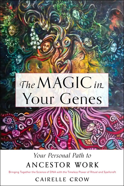 Item #327779 The Magic in Your Genes: Your Personal Path to Ancestor Work (Bringing Together the...