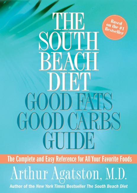Item #249776 The South Beach Diet Good Fats/Good Carbs Guide: The Complete and Easy Reference for...