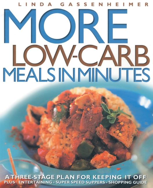 Item #213919 More Low-Carb Meals in Minutes : A Three-Stage Plan for Keeping It Off. LINDA...