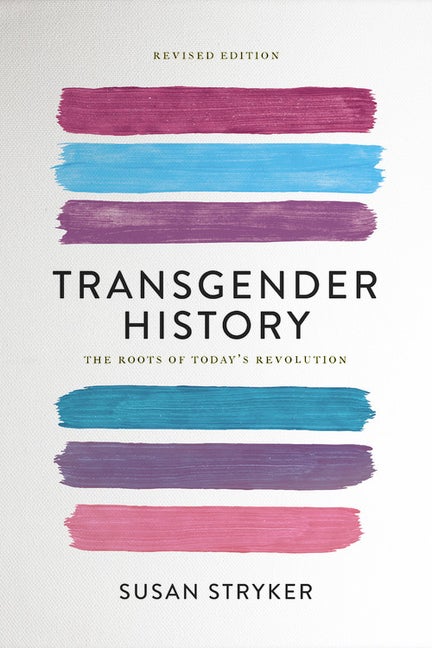 Item #338662 Transgender History, second edition: The Roots of Today's Revolution (Seal Studies)....